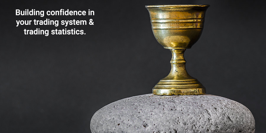 Building confidence in your trading system and statistics.